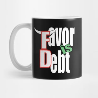 Favor is Debt Mug